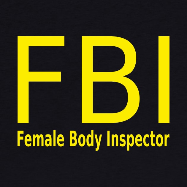 Female Body Inspector Yellow by abc4Tee